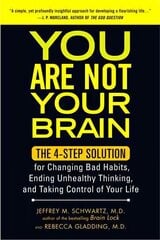 You Are Not Your Brain: The 4-Step Solution for Changing Bad Habits, Ending Unhealthy Thinking, and Taking Control of Your Life цена и информация | Самоучители | pigu.lt