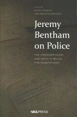 Jeremy Bentham on Police: The Unknown Story and What it Means for Criminology kaina ir informacija | Socialinių mokslų knygos | pigu.lt