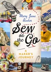 Sew on the Go: A Maker's Journey цена и информация | Книги об искусстве | pigu.lt