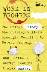 Work in Progress: The untold story of the Crawley Writers' Group, compiled by Peter, writer kaina ir informacija | Fantastinės, mistinės knygos | pigu.lt