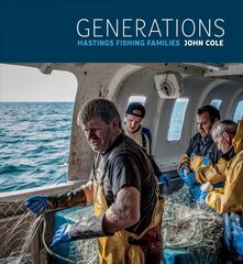 Generations: Hastings Fishing Families цена и информация | Книги по фотографии | pigu.lt