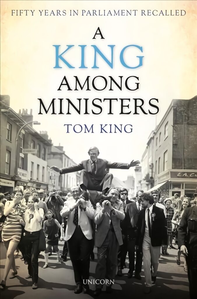 King Among Ministers: Fifty Years in Parliament Recalled цена и информация | Biografijos, autobiografijos, memuarai | pigu.lt