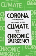 Corona, Climate, Chronic Emergency: War Communism in the Twenty-First Century kaina ir informacija | Ekonomikos knygos | pigu.lt