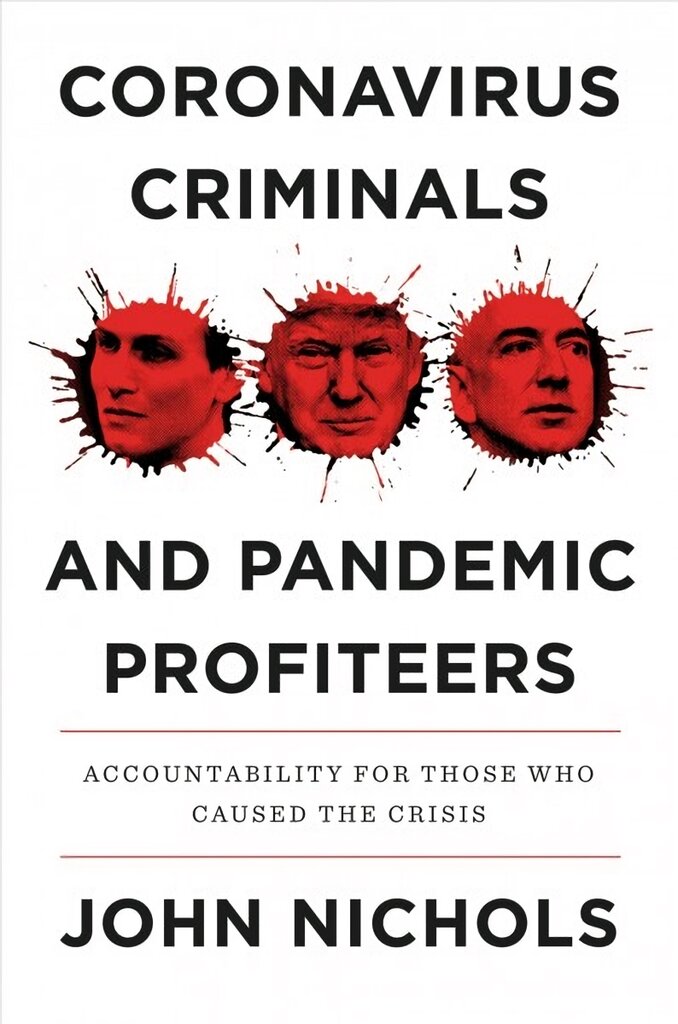 Coronavirus Criminals and Pandemic Profiteers: Accountability for Those Who Caused the Crisis kaina ir informacija | Socialinių mokslų knygos | pigu.lt