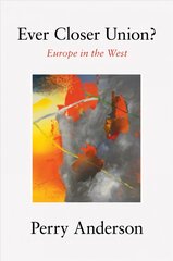 Ever Closer Union?: Europe in the West цена и информация | Книги по социальным наукам | pigu.lt