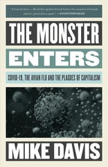 Monster Enters: COVID-19, Avian Flu, and the Plagues of Capitalism kaina ir informacija | Socialinių mokslų knygos | pigu.lt