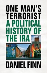 One Man's Terrorist: A Political History of the IRA kaina ir informacija | Socialinių mokslų knygos | pigu.lt