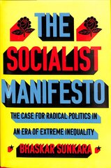 Socialist Manifesto: The Case for Radical Politics in an Era of Extreme Inequality цена и информация | Книги по социальным наукам | pigu.lt