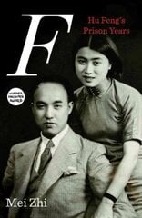 F: Hu Feng's Prison Years цена и информация | Биографии, автобиографии, мемуары | pigu.lt
