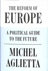 Reform of Europe: A Political Guide to the Future kaina ir informacija | Ekonomikos knygos | pigu.lt