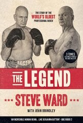 Legend: The story of Steve Ward, the world's oldest professional boxer цена и информация | Книги о питании и здоровом образе жизни | pigu.lt