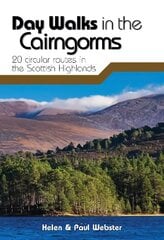 Day Walks in the Cairngorms: 20 circular routes in the Scottish Highlands цена и информация | Книги о питании и здоровом образе жизни | pigu.lt