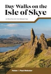 Day Walks on the Isle of Skye: 20 routes on the Winged Isle kaina ir informacija | Knygos apie sveiką gyvenseną ir mitybą | pigu.lt