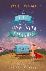 Boy Who Swam with Piranhas kaina ir informacija | Knygos paaugliams ir jaunimui | pigu.lt