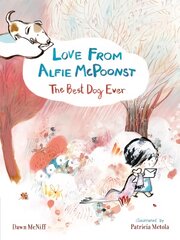 Love from Alfie McPoonst, The Best Dog Ever цена и информация | Книги для малышей | pigu.lt