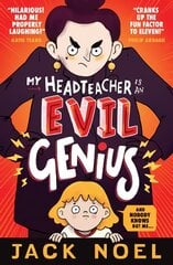 My Headteacher Is an Evil Genius: And Nobody Knows but Me... kaina ir informacija | Knygos paaugliams ir jaunimui | pigu.lt