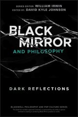 Black Mirror and Philosophy: Dark Reflections kaina ir informacija | Istorinės knygos | pigu.lt