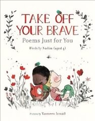 Take Off Your Brave: Poems Just for You цена и информация | Книги для подростков и молодежи | pigu.lt
