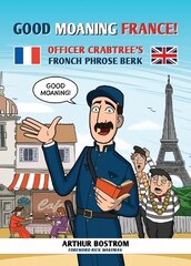 Good Moaning France!: Officer Crabtree's Fronch Phrose Berk kaina ir informacija | Fantastinės, mistinės knygos | pigu.lt