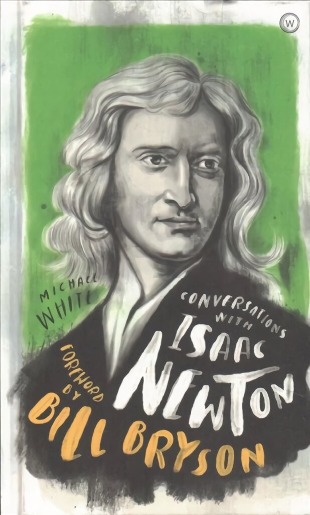 Conversations with Isaac Newton: A Fictional Dialogue Based on Biographical Facts New edition цена и информация | Biografijos, autobiografijos, memuarai | pigu.lt