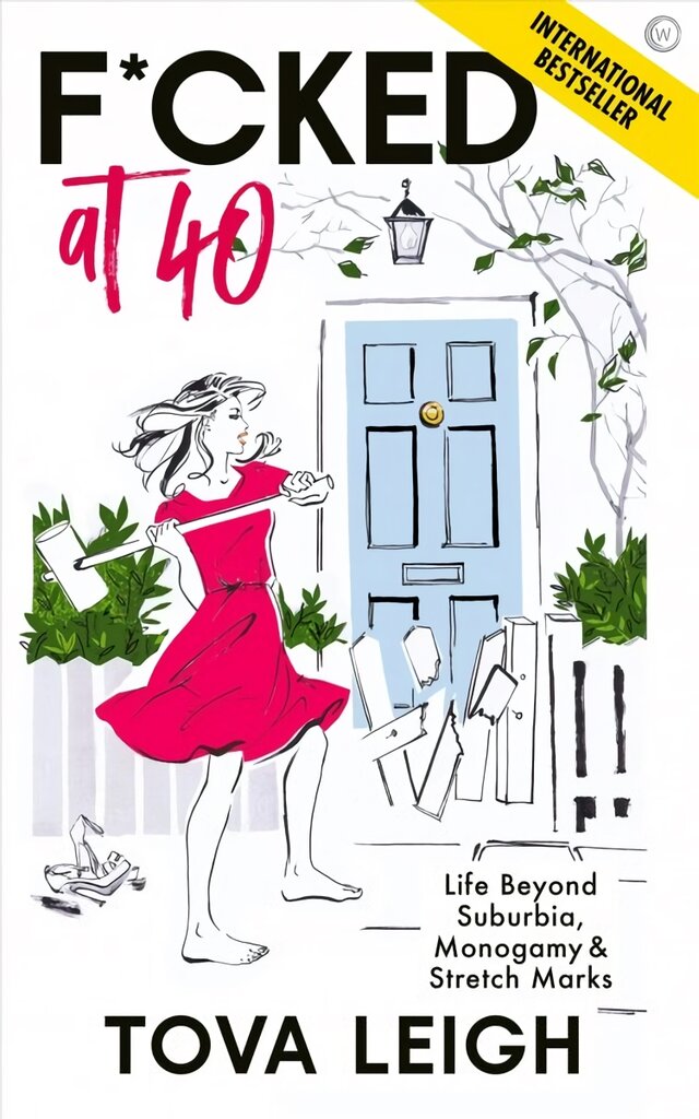 F*cked at 40: Life Beyond Suburbia, Monogamy and Stretch Marks New edition kaina ir informacija | Biografijos, autobiografijos, memuarai | pigu.lt