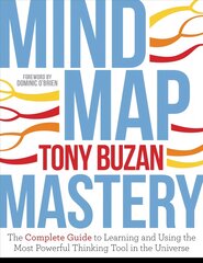 Mind Map Mastery: The Complete Guide to Learning and Using the Most Powerful Thinking Tool in the Universe New edition цена и информация | Самоучители | pigu.lt