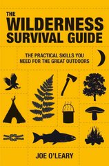 Wilderness Survival Guide: Techniques and know-how for surviving in the wild цена и информация | Книги о питании и здоровом образе жизни | pigu.lt