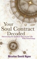 Your Soul Contract Decoded: Discover the Spiritual Map of Your Life with Numerology kaina ir informacija | Saviugdos knygos | pigu.lt
