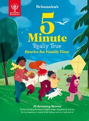 Britannica's 5-Minute Really True Stories for Family Time: 30 Amazing Stories: Featuring baby dinosaurs, helpful dogs, playground science, family reunions, a world of birthdays, and so much more! цена и информация | Книги для подростков и молодежи | pigu.lt