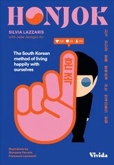 Honjok: The South Korean Mehthod to Live Happily With Yourself цена и информация | Самоучители | pigu.lt