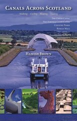 Canals Across Scotland: Walking, Cycling, Boating, Visiting kaina ir informacija | Kelionių vadovai, aprašymai | pigu.lt