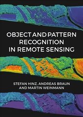 Object and Pattern Recognition in Remote Sensing: Modelling and Monitoring Environmental and Anthropogenic Objects and Change Processes kaina ir informacija | Socialinių mokslų knygos | pigu.lt