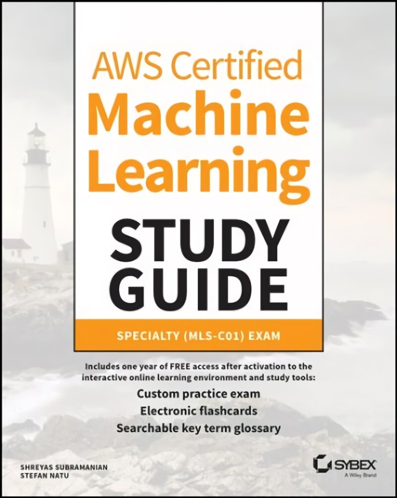 AWS Certified Machine Learning Study Guide - Speciality (MLS-C01) Exam: Specialty (MLS-C01) Exam kaina ir informacija | Ekonomikos knygos | pigu.lt