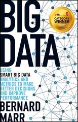 Big Data: Using SMART Big Data, Analytics and Metrics To Make Better Decisions and Improve Performance цена и информация | Книги по экономике | pigu.lt