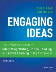 Engaging Ideas: The Professor's Guide to Integrating Writing, Critical Thinking, and Active Learning in the Classroom 3rd Edition цена и информация | Книги по социальным наукам | pigu.lt