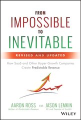 From Impossible to Inevitable: How SaaS and Other Hyper-Growth Companies Create Predictable Revenue 2nd Edition kaina ir informacija | Ekonomikos knygos | pigu.lt