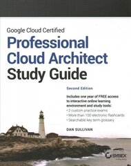 Google Cloud Certified Professional Cloud Architect Study Guide, 2nd Edition 2nd Edition цена и информация | Книги по экономике | pigu.lt