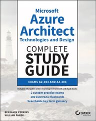 Microsoft Azure Architect Technologies and Design Complete Study Guide: Exams AZ-303 and AZ-304 цена и информация | Книги по социальным наукам | pigu.lt