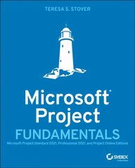 Microsoft Project Fundamentals: Microsoft Project Standard 2021, Professional 2021, and Project Online Editions: Microsoft Project Standard 2021, Professional 2021, and Project Online Editions kaina ir informacija | Ekonomikos knygos | pigu.lt