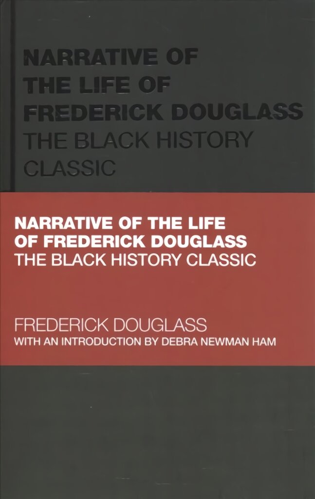 Narrative of the Life of Frederick Douglass - The Black History Classic: The Black History Classic kaina ir informacija | Istorinės knygos | pigu.lt