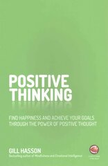 Positive Thinking: Find Happiness and Achieve Your Goals Through the Power of Positive Thought kaina ir informacija | Ekonomikos knygos | pigu.lt