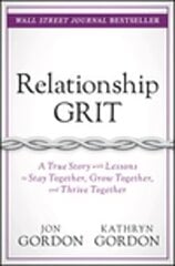 Relationship Grit: A True Story with Lessons to Stay Together, Grow Together, and Thrive Together kaina ir informacija | Saviugdos knygos | pigu.lt