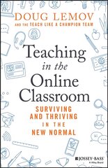 Teaching in the Online Classroom: Surviving and Thriving in the New Normal kaina ir informacija | Socialinių mokslų knygos | pigu.lt