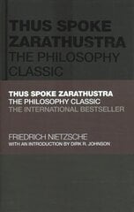 Thus Spoke Zarathustra - The Philosophy Classic: The Philosophy Classic kaina ir informacija | Istorinės knygos | pigu.lt
