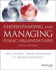 Understanding and Managing Public Organizations 6th Edition цена и информация | Книги по социальным наукам | pigu.lt