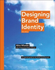 Designing Brand Identity: An Essential Guide for the Whole Branding Team 5th Edition цена и информация | Книги по экономике | pigu.lt