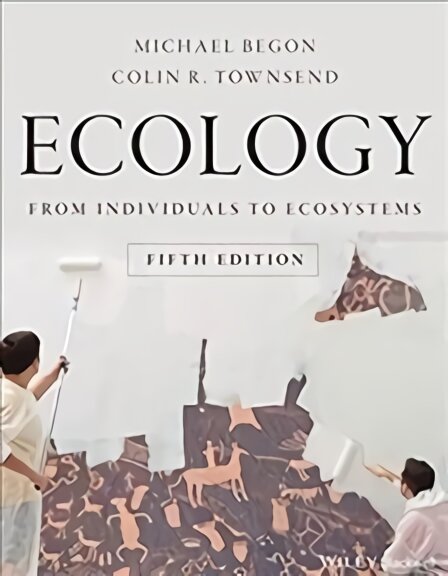 Ecology - From Individuals to Ecosystems 5e: From Individuals to Ecosystems 5th Edition kaina ir informacija | Ekonomikos knygos | pigu.lt