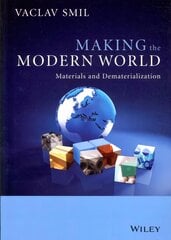Making the Modern World - Materials and Dematerialization: Materials and Dematerialization цена и информация | Книги по социальным наукам | pigu.lt