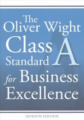 Oliver Wight Class A Standard for Business Excellence 7th Edition цена и информация | Книги по экономике | pigu.lt