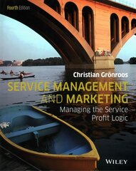 Service Management and Marketing - Managing the Service Profit Logic 4e: Managing the Service Profit Logic 4th Edition kaina ir informacija | Ekonomikos knygos | pigu.lt